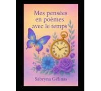 Mes pensées en poèmes avec le temps
