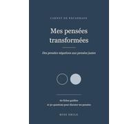 Mes pensées transformées: Carnet de recadrage - 60 fiches pour transformer les pensées négatives en pensées justes