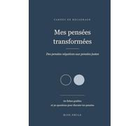 Mes pensées transformées: Carnet de recadrage - 60 fiches pour transformer les pensées négatives en pensées justes