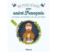 Mes petites activités avec Saint François - Romain Guyard - Mame - broché - Document jeunesse dès 3 ans
