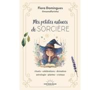 Mes petites astuces de sorcière - Rituels-célébrations-divination-astrologie-plantes-cristaux