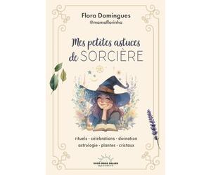 Mes petites astuces de sorcière - Rituels-célébrations-divination-astrologie-plantes-cristaux