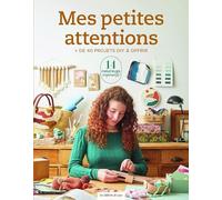 Mes petites attentions: + de 40 idées DIY à offrir