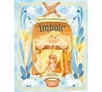 Mes petites célébrations magiques - Imbolc Alexandra Maccorvus (Auteur), Solène Chaudois (Illustration)