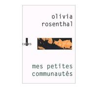 Mes petites communautés - - Olivia Rosenthal - Verticales - Livre