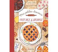 Mes petites douceurs cosy des quatre saisons Mes 80 recettes gourmandes et réconfortantes pour toute l'année ! - Caro From Woodland - Albin Michel - relié - Beau livre