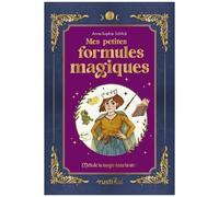 Mes Petites Formules Magiques - Mets De La Magie Dans Ta Vie !