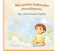 Mes petites habitudes musulmanes: Livre bilingue français-anglais avec audio QR interactif