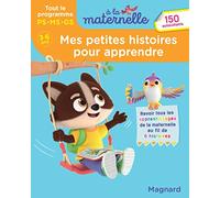 Mes petites histoires pour apprendre - Tout le programme 3-6 ans - A la maternelle: Tout le programme de la maternelle