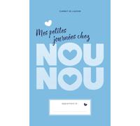 Mes petites journées chez NOUNOU - 1 an de suivi: Carnet de liaison pour assistantes maternelles - Édition Bleu