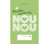 Mes petites journées chez NOUNOU - 1 an de suivi: Carnet de liaison pour assistantes maternelles - Édition Vert Clair