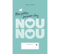 Mes petites journées chez NOUNOU - 1 an de suivi: Carnet de liaison pour assistantes maternelles - Édition Turquoise