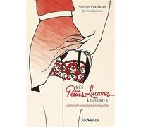 Mes petites luxures à colorier: Cahier de coloriages pour adultes