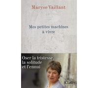 Mes petites machines à vivre - Maryse Vaillant - Lattes - broché - Guide