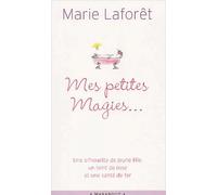 Mes Petites Magies... Livre De Recettes Pratiques Pour Devenir Jeune