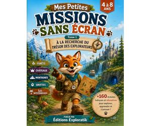 Mes Petites Missions Sans Écran: Tome 1 - À la recherche du Trésor des Explorateurs | Plus de 160 activités éducatives sans écran pour enfants de 4 à 8 ans