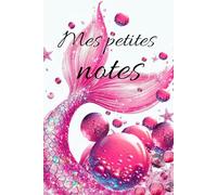 Mes petites notes: Carnet de notes, journal intime sirène pour les filles, composé de 100 pages, format 15.24*22.86 cm, à partir de 7 ans