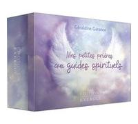 Mes petites prières aux guides spirituels Géraldine Garance (Auteur)