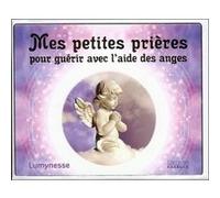 Mes petites prières pour guérir avec l'aide des anges (Coffret) Lumynesse (Auteur)