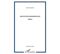 Mes petites primordiales Album - Jacques Lesparat - L'harmattan - broché - Roman