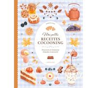 Mes Petites Recettes Cocooning - Douceurs Et Boissons Chaudes À Savourer