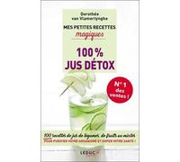 Mes Petites Recettes Magiques 100% Jus Détox