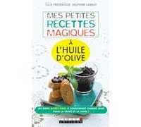 Mes petites recettes magiques à l'huile d'olive