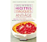Mes petites recettes magiques anti-âge: Belle peau, tonus cérébral, antifatigue....