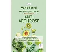 Mes Petites Recettes Magiques Anti-Arthrose