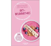 Mes petites recettes magiques anti-inflammatoires 100 recettes savoureuses pour prévenir l’inflammation chronique - Edition 2023 - Laetitia Proust-Millon - Leduc S. - broché - Guide