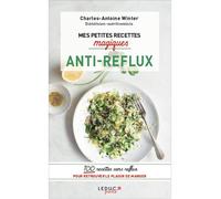 Mes petites recettes magiques anti-reflux - Charles-Antoine Winter - Leduc S. - broché - Guide
