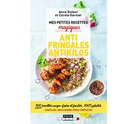 Mes petites recettes magiques antifringales et antikilos: Lentilles, son d'avoine, pâtes complètes, agar-agar ... les meilleurs allies