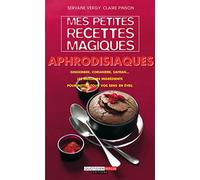 Mes petites recettes magiques aphrodisiaques