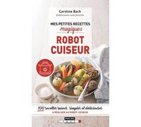 Mes Petites Recettes Magiques Au Robot Cuiseur