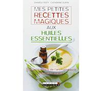 Mes petites recettes magiques aux huiles essentielles