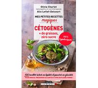 Mes Petites Recettes Magiques Cétogenes - + De Graisses, Zéro Sucre
