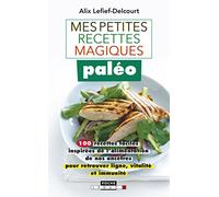 Mes petites recettes magiques paléo: 100 recettes faciles inspirées de l'alimentation de nos ancêtres