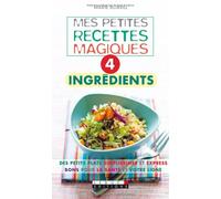Mes petites recettes magiques quatre ingrédients