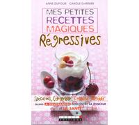Mes petites recettes magiques régressives: Spéculoos, Carambar, fraises Tagada...Quand la gourmandise rencontre...