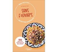 Mes petites recettes magiques sans Fodmaps - édition 2023: 100 RECETTES POUR NE PLUS BALLONNER