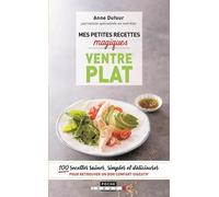 Mes Petites Recettes Magiques Ventre Plat - 100 Recettes Pour Une Silouhette De Rêve