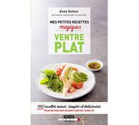 Mes petites recettes magiques ventre plat Un ventre plat sans effort avec le régime CG c'est facile - Anne Dufour - Leduc S. - broché - Guide