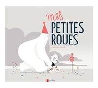 Mes petites roues Sébastien Pelon (Auteur), Sébastien Pelon (Illustration)