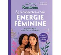 Mes petites routines : Energie féminine