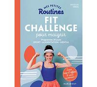 Mes petites routines - Fit Challenge pour maigrir