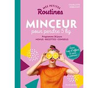 Mes petites routines - Minceur pour perdre 5 kg