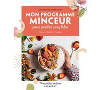 Mes petites routines Mon programme minceur Pour perdre cinq kilos - Charlotte Debeugny - Marabout - broché - Guide