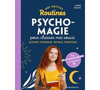 Mes petites routines - Psycho- magie pour chasser mes soucis