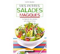 Mes petites salades magiques: La légèreté des salades pour être en forme