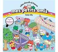 Mes petits amis - Coloriages et cherche & trouve - Cosy city - Clémentine Dérodit - Deux Coqs D'or - broché - Document jeunesse